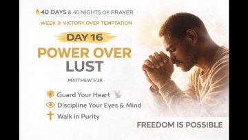 🔥 DAY 16 – POWER OVER LUST