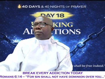 🔥DAY 18: BREAKING ADDICTIONS | How to Be FREE From Every Chain