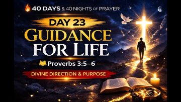 📺 DAY 23 – GUIDANCE FOR LIFE