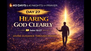 DAY 27 HEARING GOD CLEARLY