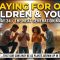 ποΈ LENT DAY 34 | PRAYING FOR OUR CHILDREN & YOUTH (The Next Generation Mandate)