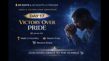 PRIDE GOES BEFORE DESTRUCTION | Proverbs 16:18 Prayer & Prophetic Declaration