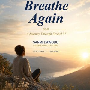 Breathe Again — A Journey Through Ezekiel 37