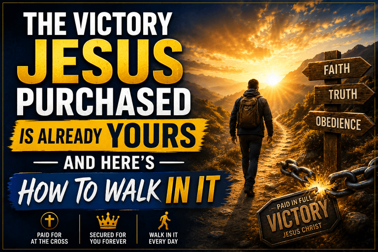 The Victory Jesus Purchased Is Already Yours — And Here's How to Walk in It